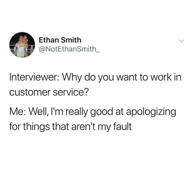 Customer service memes - why do you want to work in customer service?